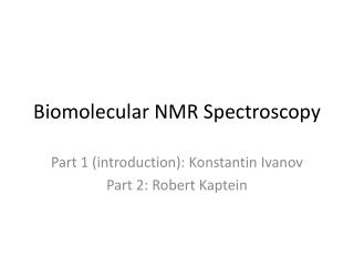 Biomolecular NMR Spectroscopy