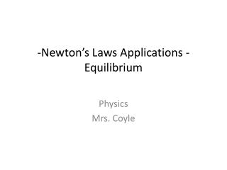 -Newton’s Laws Applications - Equilibrium