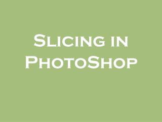 Slicing in PhotoShop