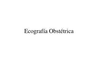 Ecografía Obstétrica