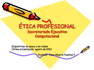 ÉTICA PROFESIONAL Secretariado Ejecutivo Computacional