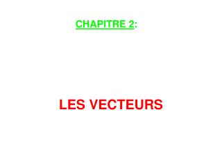 LES VECTEURS