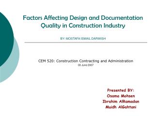 Factors Affecting Design and Documentation Quality in Construction Industry BY: MOSTAFA ISMAIL DARWISH