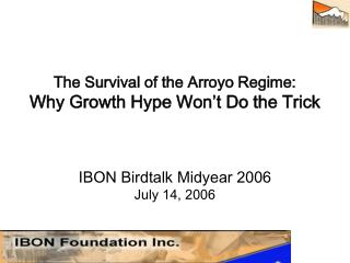 The Survival of the Arroyo Regime: Why Growth Hype Won’t Do the Trick