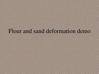 Flour and sand deformation demo