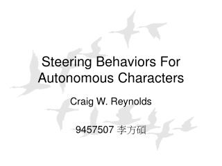 Steering Behaviors For Autonomous Characters