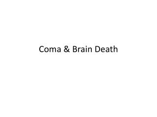 Coma &amp; Brain Death