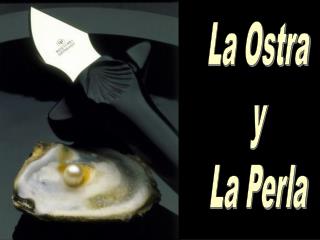 La Ostra y La Perla