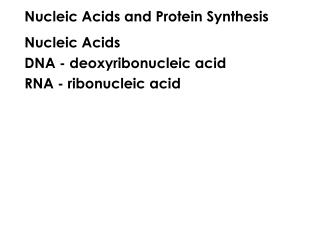 Nucleic Acids and Protein Synthesis