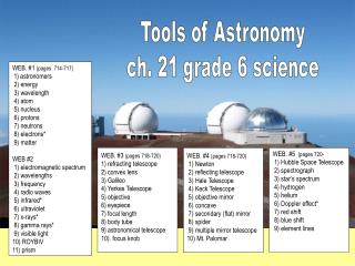 WEB. #1 (pages 714-717) 1) astronomers 2) energy 3) wavelength 4) atom 5) nucleus