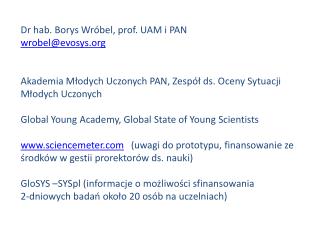 Dr hab. Borys Wróbel, prof. UAM i PAN wrobel@evosys