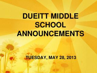 DUEITT MIDDLE SCHOOL ANNOUNCEMENTS