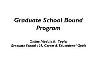Graduate School Bound Program Objectives