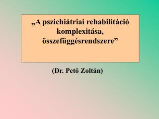 (Dr. Pető Zoltán)
