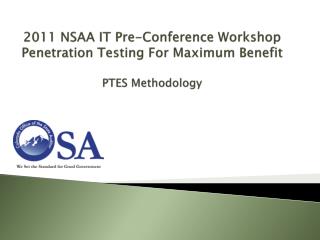 2011 NSAA IT Pre-Conference Workshop Penetration Testing For Maximum Benefit PTES Methodology