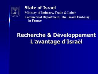 Recherche &amp; D é veloppement L ’ avantage d ’ Isra ë l