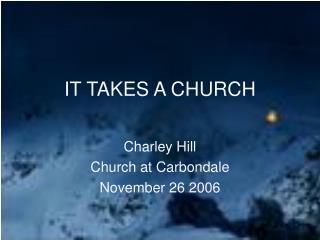 IT TAKES A CHURCH