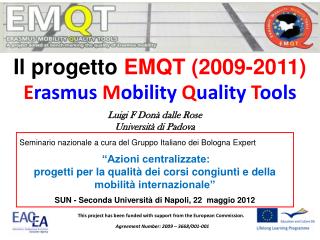 Il progetto EMQT (2009-2011) E rasmus M obility Q uality T ools