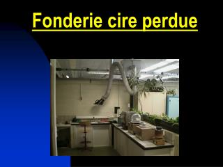 Fonderie cire perdue