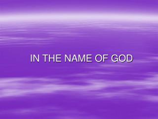 IN THE NAME OF GOD