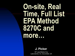 On-site, Real Time, Full List EPA Method 8270C and more…
