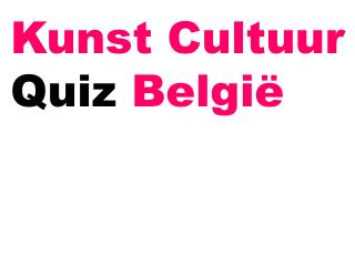 Kunst Cultuur Quiz België