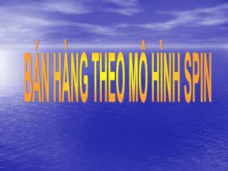 BÁN HÀNG THEO MÔ HÌNH SPIN