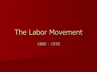 The Labor Movement