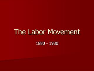 The Labor Movement