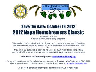 Save the date: October 13, 2012 2012 Napa Homebrewers Classic 12:00 am – 5:00 pm