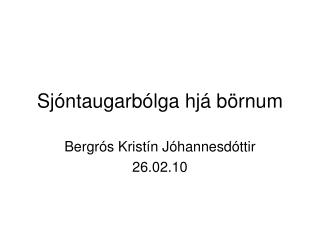 Sjóntaugarbólga hjá börnum