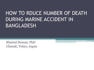 HOW TO RDUCE NUMBER OF DEATH DURING MARINE ACCIDENT IN BANGLADESH