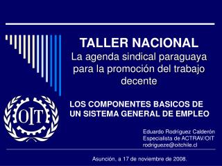 TALLER NACIONAL La agenda sindical paraguaya para la promoción del trabajo decente