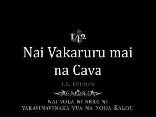 Sa nodai drodro ko Jisu, Nai vakaruru mai na cava! Uluvatu tawa mudu, Nai vakaruru mai na cava!