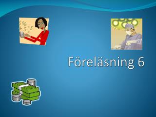 Föreläsning 6