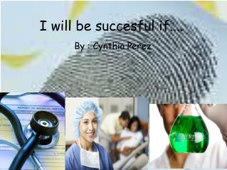 I will be succesful if....