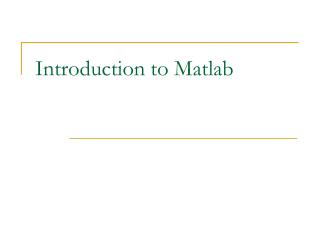 Introduction to Matlab