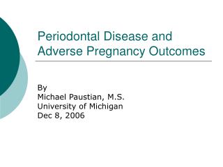 Periodontal Disease and Adverse Pregnancy Outcomes