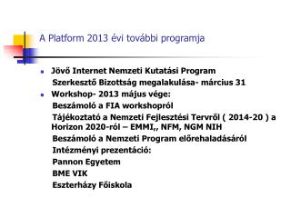 A Platform 2013 évi további programja