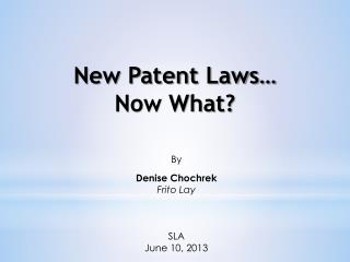 New Patent Laws… Now What?