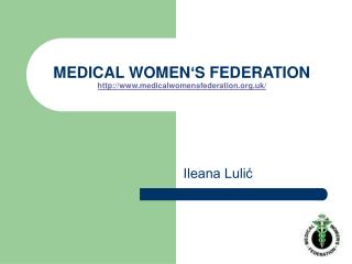 MEDICAL WOMEN ‘ S FEDERATION medicalwomensfederation.uk/