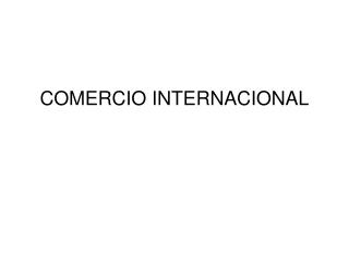 COMERCIO INTERNACIONAL