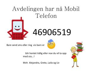 Avdelingen har nå Mobil Telefon