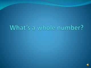 What’s a whole number?