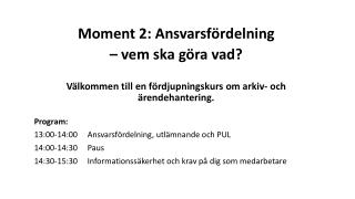 Moment 2: Ansvarsfördelning