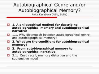 Autobiographical Genre and/or Autobiographical Memory? Anita Kasabova (NBU, Sofia)