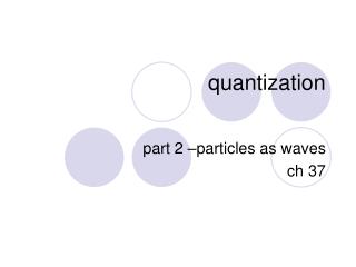 quantization