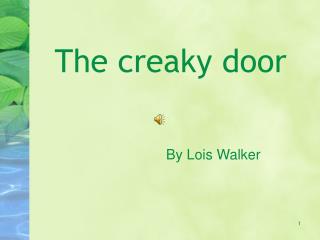 The creaky door