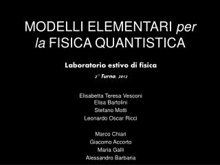 MODELLI ELEMENTARI per la FISICA QUANTISTICA