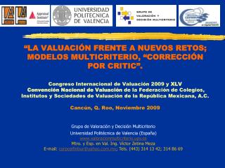 Grupo de Valoración y Decisión Multicriterio Universidad Politécnica de Valencia (España)